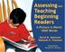 Cover of: Assessing And Teaching Beginning Readers