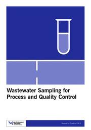 Cover of: Wastewater sampling for process and quality control by prepared by Task Force on Wastewater Sampling for Process and Quality Control ... under the direction of the Operations and Maintenance Subcommittee of the Technical Practice Committee.