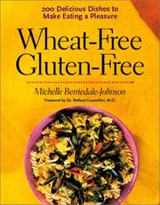 Cover of: Wheat-Free Gluten-Free: 200 Delicious Dishes to Make Eating a Pleasure