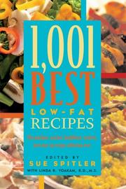 Cover of: 1,001 Best Low-Fat Recipes: The Quickest, Easiest, Healthiest, Tastiest, Best Low-Fat Collection Ever
