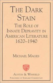 Cover of: The dark stain: the role of innate depravity in American literature, 1620-1940