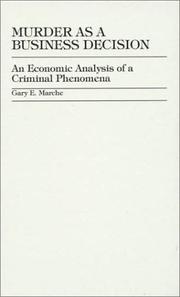 Cover of: Murder as a business decision: an economic analysis of a criminal phenomena
