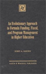 An evolutionary approach to formula funding, fiscal, and program management in higher education by Robert M. Hashway