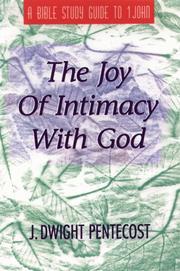 The joy of intimacy with God by J. Dwight Pentecost