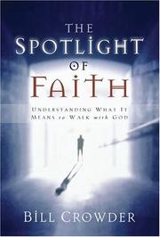 Cover of: The spotlight of faith: what it means to walk with God