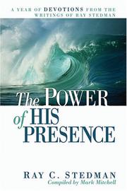 Cover of: The power of His presence: a year of devotions from the writings of Ray Stedman