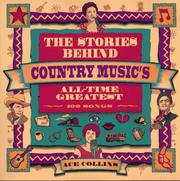Cover of: The stories behind country music's all-time greatest 100 songs