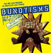 Cover of: Bundyisms: the wit and wisdom of America's last family.