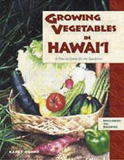 Cover of: Growing vegetables in Hawaiʻi: a how-to guide for the gardener