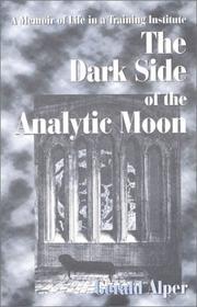 Cover of: The dark side of the analytic moon: a memoir of life in a training institute