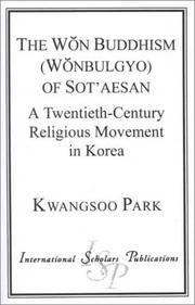 Cover of: The Wŏn Buddhism (Wŏnbulgyo) of Sot'aesan: a twentieth-century religious movement in Korea