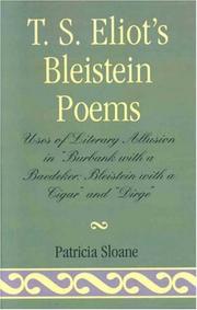 Cover of: T.S. Eliot's Bleistein poems: uses of literary allusion in "Burbank with a Baedeker : Bleistein with a cigar and "Dirge"