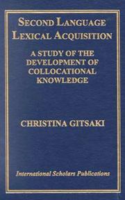 Cover of: Second language lexical acquisition: a study of the development of collocational knowledge