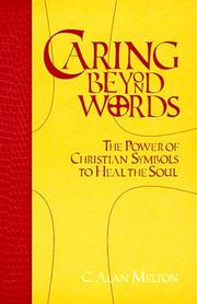 Cover of: Caring beyond words by C. Alan Melton