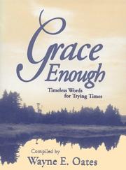 Cover of: Grace enough: timeless words for trying times