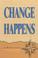 Cover of: Change happens