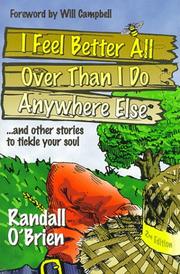 Cover of: I Feel Better All over Than I Do Anywhere Else ... and Other Stories to Tickle Your Soul by Randall O'Brien