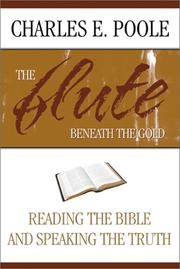 Cover of: The Flute Beneath the Gold: Reading the Bible and Speaking the Truth