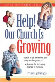 Cover of: Help! Our Church Is Growing: What to Do When the Old Ways No Longer Work (Smyth & Helwys Help! Books)