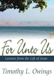 Cover of: For Unto Us: Lessons From The Life Of Jesus