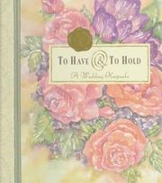 Cover of: To Have and to Hold: A Wedding Keepsake