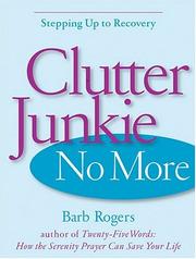 Cover of: Clutter Junkie No More: Stepping Up to Recovery