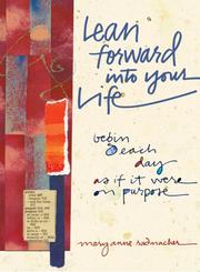 Cover of: Lean Forward into Your Life: Begin Each Day As If It Were on Purpose