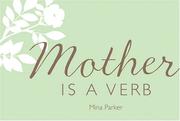 Cover of: Mother Is a Verb