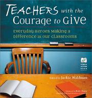 Cover of: Teachers with the courage to give by edited by Jackie Waldman.