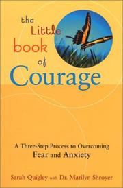 Cover of: The Little Book of Courage: A Three-Step Process to Overcoming Fear and Anxiety