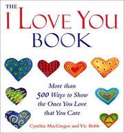 Cover of: The "I Love You" Book by Cynthia MacGregor, Vic Bobb, Cynthia MacGregor, Vic Bobb