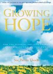 Cover of: Growing Hope: Sowing the Seeds of Positive Change in Your Life and the World