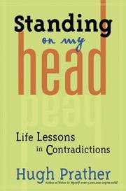Cover of: Standing on My Head: Life Lessons in Contradictions (Prather, Hugh)