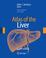 Cover of: Atlas of the Liver (Atlas of Gastroenterology & Hepatology Series)