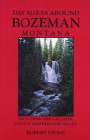 Cover of: Day hikes around Bozeman, Montana by Robert Stone