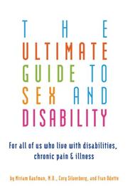 Ultimate Guide to Sex and Disability by Miriam Kaufman, Cory Silverberg, Fran Odette