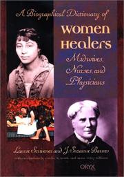 Cover of: A Biographical Dictionary of Women Healers: Midwives, Nurses, and Physicians