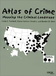 Cover of: Atlas of crime: mapping the criminal landscape