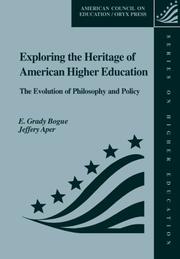 Cover of: Exploring The Heritage Of American Higher Education by E. Grady Bogue, Jeffery Aper