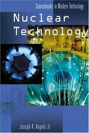 Cover of: Nuclear Technology (Sourcebooks in Modern Technology) by Joseph A. Angelo