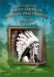 Cover of: Distinguished Native American Spiritual Practitioners and Healers by Troy R. Johnson