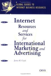 Internet Resources and Services for International Marketing and Advertising by James R. Coyle
