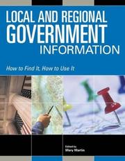 Local and Regional Government Information (How to Find It, How to Use It) by Mary Martin