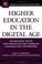 Cover of: Higher education in the digital age