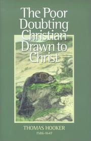 The poor doubting Christian drawn to Christ by Thomas Hooker