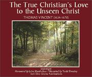 Cover of: True Christian's Love to the Unseen Christ (Puritan Writings)