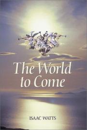 Cover of: The World to Come (Great Awakening Writings (1725-1760))