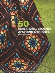 Cover of: 50 Sensational Crochet Afghans & Throws by Bobbie Matela