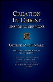 Cover of: Creation In Christ by George MacDonald, George MacDonald, Rolland Hein