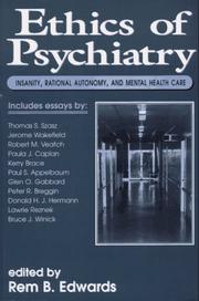 Cover of: Ethics of Psychiatry: Insanity, Rational Autonomy, and Mental Health Care